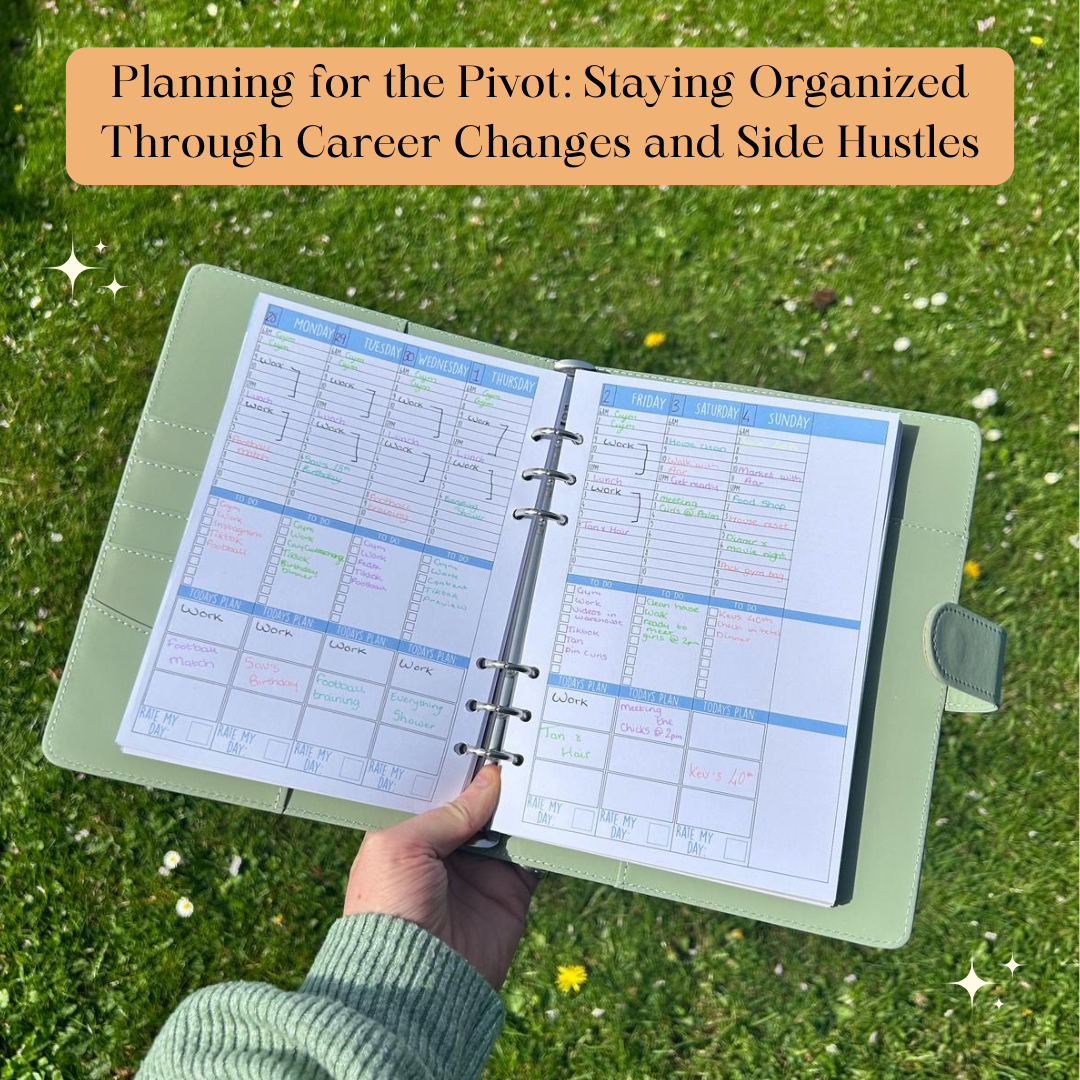 Planning for the Pivot: Staying Organized Through Career Changes and Side Hustles
